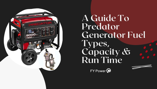 Predator Generator Fuel Types, Capacity & Run Time