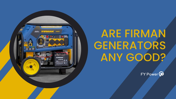 Are Firman Generators Any Good?