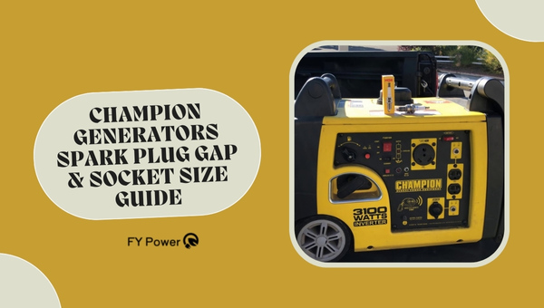 Champion Generators Spark Plug Gap and Socket Size Guide