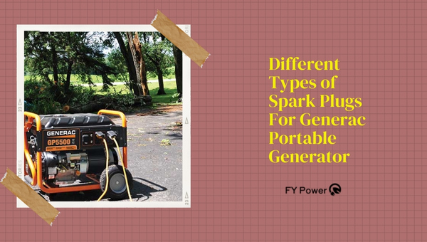 Different Types of Spark Plugs For Generac Portable Generator