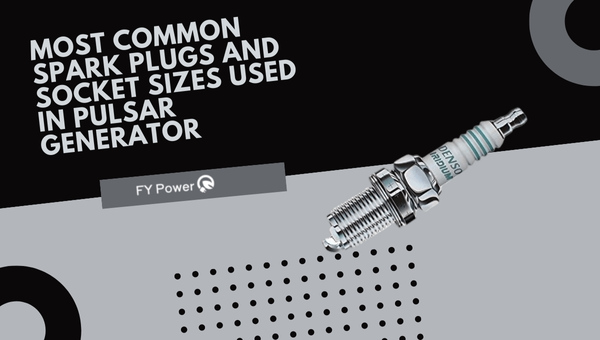 Pulsar Generators Spark Plug Gap & Socket Size: Most Common Spark Plugs and Socket Sizes Used in Pulsar Generator