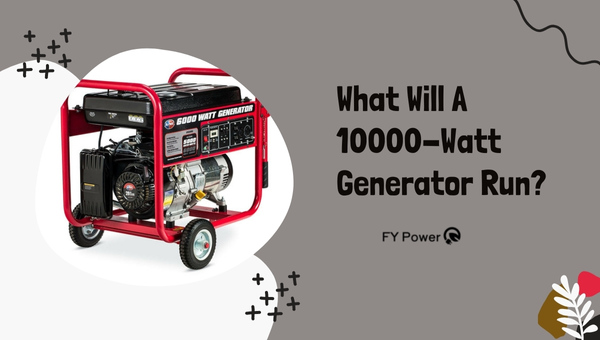 What Will A 10000-Watt Generator Run?