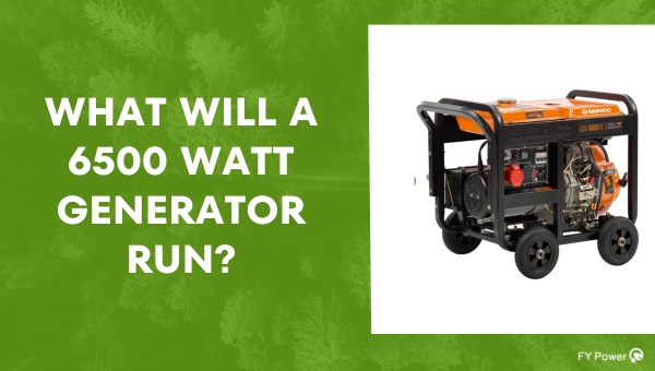 What Will A 6500 Watt Generator Run?