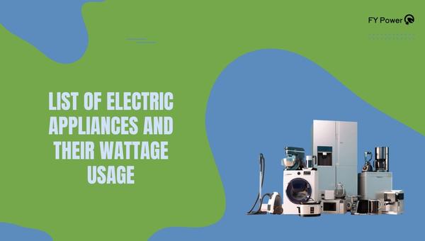 LIST OF ELECTRIC APPLIANCES AND THEIR WATTAGE USAGE