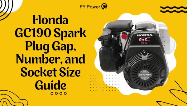 Honda GC190 Spark Plug Gap, Number, and Socket Size Guide