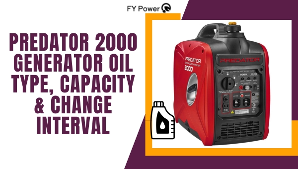 Predator 2000 Generator Oil Type, Capacity & Change Interval