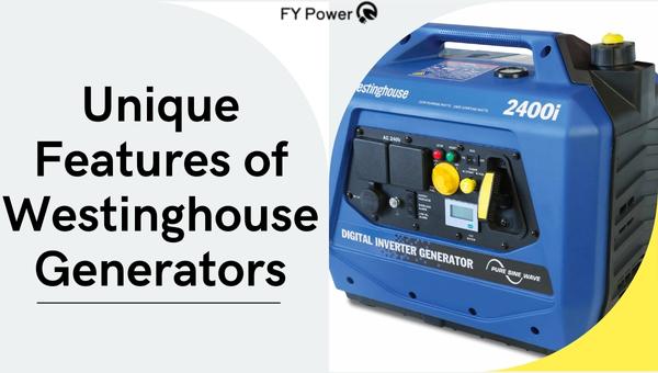 Unique Features of Westinghouse Generators