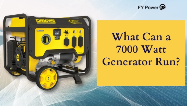 What Can a 7000 Watt Generator Run?