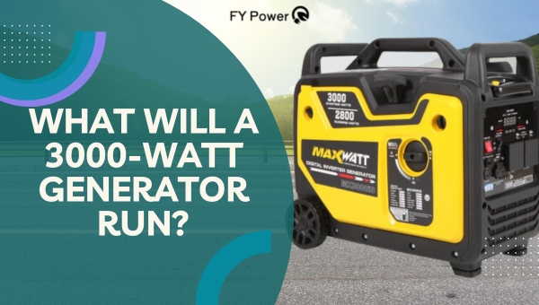 What Will A 3000-Watt Generator Run?