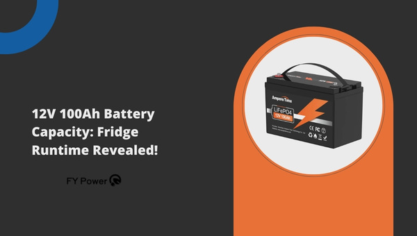 12V 100Ah Battery Capacity: Fridge Runtime Revealed!