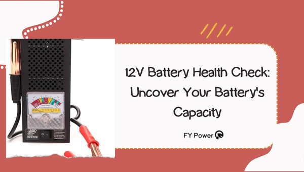 12V Battery Health Check: Uncover Your Battery's Capacity