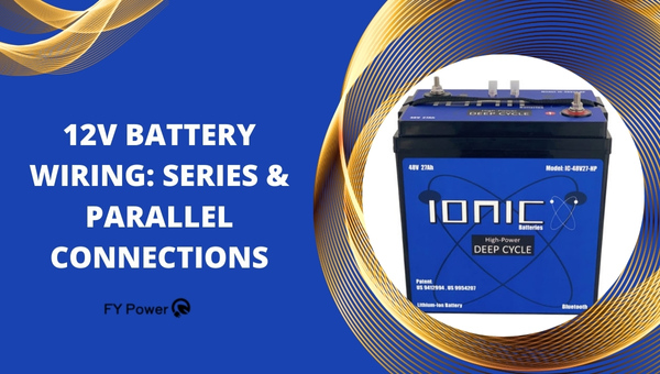 12V Battery Wiring: Series & Parallel Connections