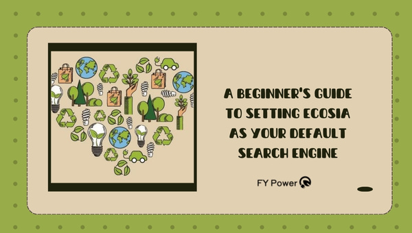 A Beginner's Guide to Setting Ecosia as Your Default Search Engine