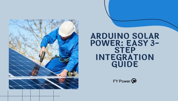 Arduino Solar Power: Easy 3-Step Integration Guide
