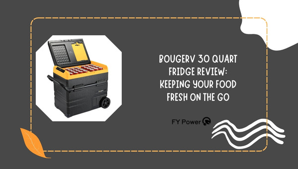 BougeRV 30 Quart Fridge Review: Keeping Your Food Fresh on the Go
