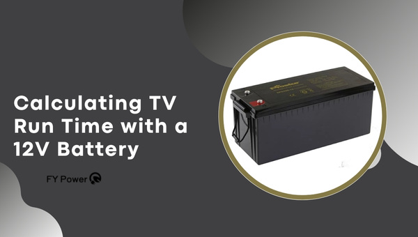 Calculating TV Run Time with a 12V Battery