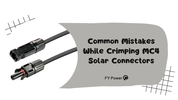 Common Mistakes While Crimping MC4 Solar Connectors