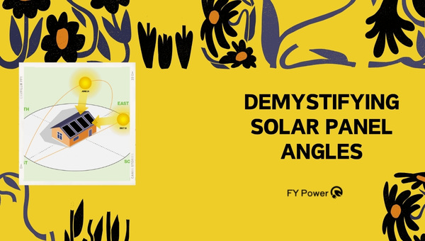Demystifying Solar Panel Angles: Tilt angle for solar panels