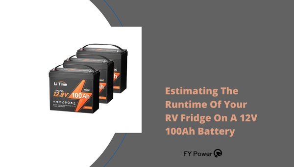 Estimating The Runtime Of Your RV Fridge On A 12V 100Ah Battery