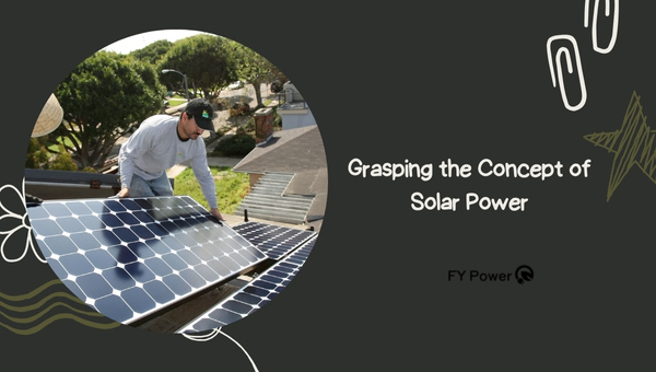 100-watt solar panel efficiency: Grasping the Concept of Solar Power