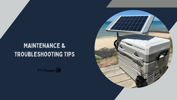 Maintenance & Troubleshooting Tips for 12V Fridge