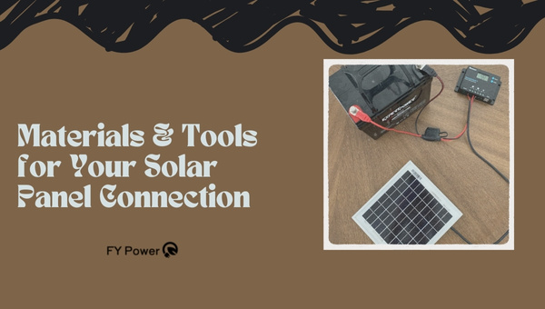 Materials & Tools Required for Your Solar Panel Connection
