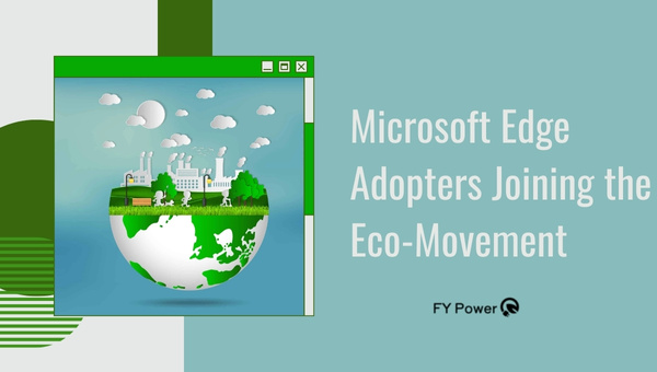 Microsoft Edge Adopters Joining the Eco-Movement