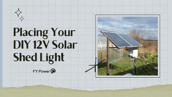 Placing Your DIY 12V Solar Shed Light