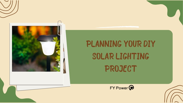 Planning Your DIY Solar Lighting Project