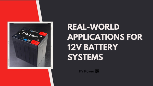 Real-World Applications for 12V Battery Systems