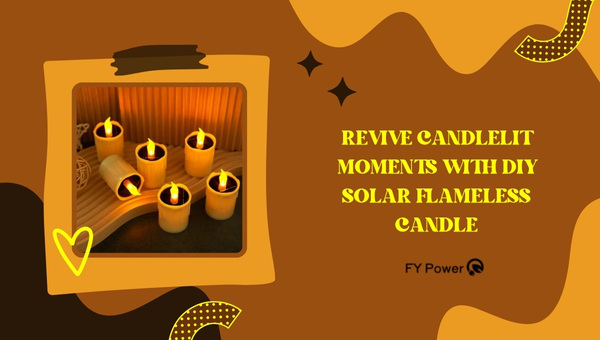 Revive Candlelit Moments with DIY Solar Flameless Candle