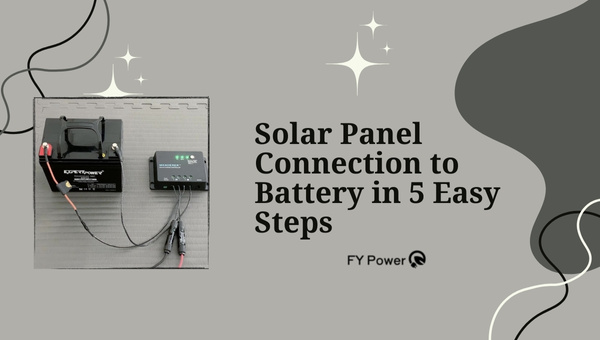 Solar Panel Connection to Battery in 5 Easy Steps