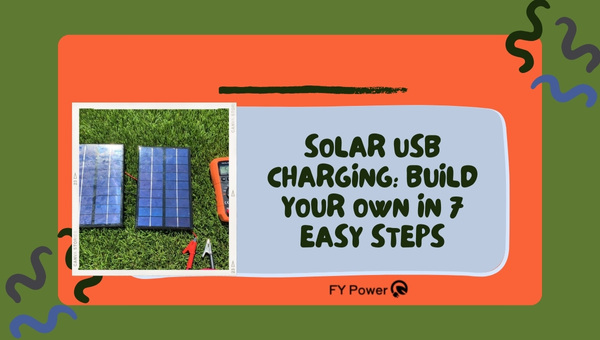 Solar USB Charging: Build Your Own in 7 Easy Steps
