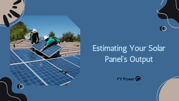 Estimating Your Solar Panel’s Output