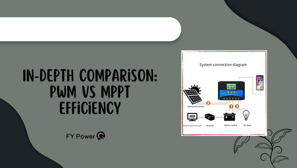 In-Depth Comparison: PWM vs MPPT Efficiency