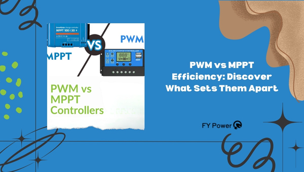 PWM vs MPPT Efficiency: Discover What Sets Them Apart