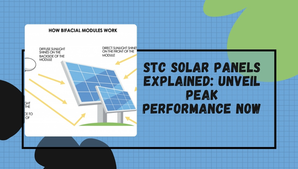 STC Solar Panels Explained: Unveil Peak Performance Now!