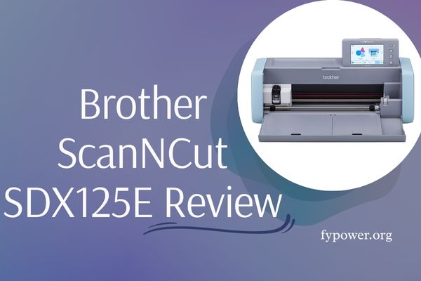 Brother ScanNCut SDX125E Review