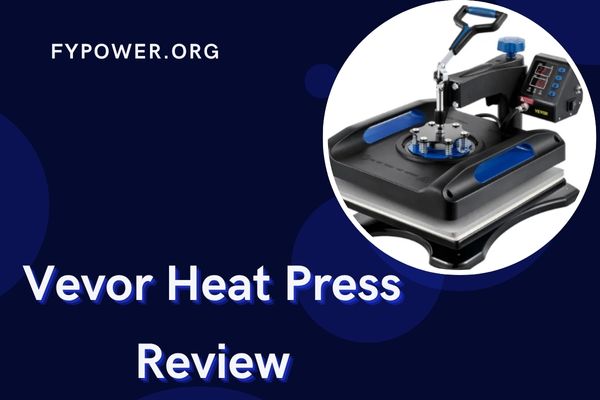 Vevor Heat Press Review